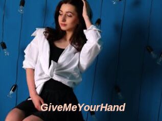 GiveMeYourHand