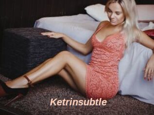Ketrinsubtle