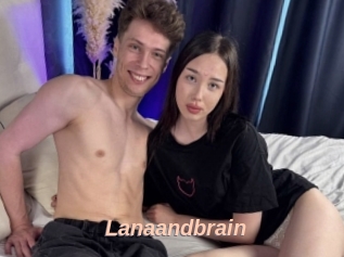 Lanaandbrain