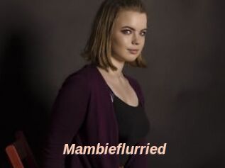 Mambieflurried