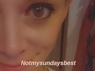 Notmysundaysbest