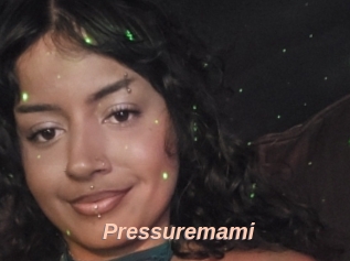 Pressuremami