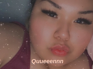 Quueeennn