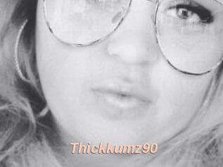 Thickkumz90