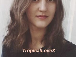 TropicalLoveX