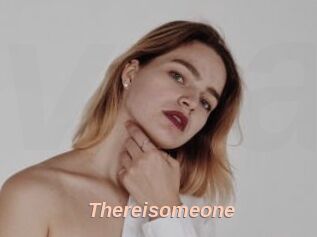 Thereisomeone