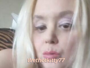 Wethotkitty77
