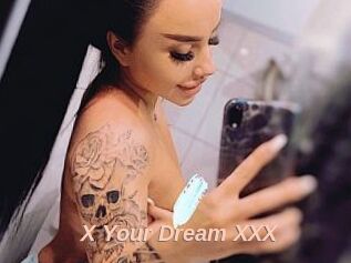 X_Your_Dream_XXX